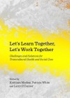 Lets Learn Together, Lets Work Together: Challenges and Solutions for Transcultural Health and Social Care - Kathleen Markey, Patricia White