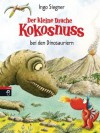 Der kleine Drache Kokosnuss bei den Dinosauriern (German Edition) - Ingo Siegner