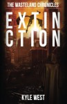 Extinction (The Wasteland Chronicles) (Volume 6) by Kyle West (2014-04-13) - Kyle West