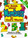 My Book about Numbers in Gods World - Gloria A. Truitt