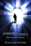 Ghost Stories: Paranormal Entropy (Astral Plane) - William Peters