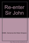 Re-enter Sir John - Clemence Dane, Helen de Guerry Simpson