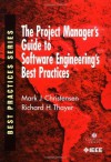 The Project Manager's Guide to Software Engineering's Best Practices (Practitioners) - Mark Christensen, Richard H. Thayer