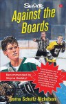 Against the Boards (Lorimer Sports Stories) - Lorna Schultz Nicholson