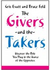 The Givers & The Takers - Bruce Feld, Cris Evatt