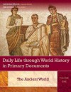 Daily Life Through World History in Primary Documents [3 Volumes] - Lawrence Morris, Rebecca Bennette, David M. Borgmeyer, David Matz