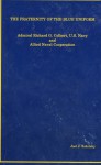 The Fraternity of the Blue Uniform: Admiral Richard G. Colbert, U.S. Navy and Allied Naval Cooperation: Admiral Richard G. Colbert, U.S. Navy and Allied Naval Cooperation - Joel J. Sokolsky, Naval War College Press (U.S.)