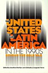 United States and Latin America in the 1990s - Jonathan Hartlyn, Lars Schoultz, Augusto Varas