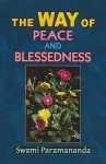 The Way of Peace and Blessedness - Swāmi Paramānande