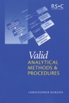 Valid Analytical Methods and Procedures - C. Burgess, The Analytical Methods Trust, J.J. Wilson