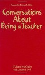 Conversations about Being a Teacher - J. Victor McGuire, Carolyn Duff