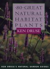 80 Great Natural Habitat Plants - Ken Druse