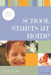 School Starts at Home: Simple Ways to Make Learning Fun - Cheri Fuller