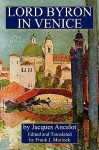 Lord Byron in Venice: A Play in Three Acts - Jacques Ancelot, Frank J. Morlock