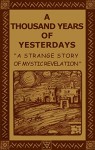 A Thousand Years of Yesterdays (Rosicrucian Order AMORC Kindle Editions) - H. Spencer Lewis, George R. Chambers