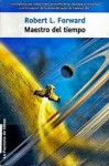 Maestro del tiempo - Robert L. Forward, Isabel Merino, La Factoría de Ideas