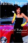 Motherhood and Hollywood Motherhood and Hollywood Motherhood and Hollywood - Patricia Heaton