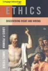 Cengage Advantage Books: Ethics: Discovering Right and Wrong - Louis P. Pojman, James Fieser