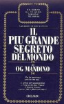 Il più grande segreto del mondo - Og Mandino, George Schrader