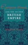 European Women and the Second British Empire - Margaret Strobel