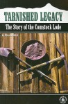 Tarnished Legacy: The Story of the Comstock Lode - Ellen H. Hopkins