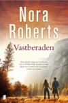 Vastberaden - Iris Bol, Marcel Rouwé, Nora Roberts