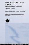 The Cheabol and Labour in Korea: The Development of Management Strategy in Hyundai - Seung-Ho Kwon, Michael O'Donnell