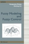 Fuzzy Modeling and Fuzzy Control - Huaguang Zhang, Derong Liu