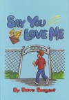 Say You Love Me - Dave Sargent, Debbie Bowen, Jane Lenoir