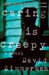 Caring Is Creepy - David Zimmerman