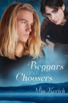 Beggars and Choosers - Mia Kerick
