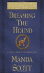 Dreaming the Hound - Manda Scott