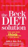 The Beck Diet Solution: Train Your Brain to Think Like a Thin Person - Judith S. Beck