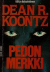 Pedon merkki - Heikki Sarkkila, Dean Koontz