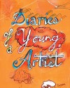 Diaries of a Young Artist - Shelly Bancroft, Peter Nesbett, Rebecca Sears