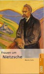 Frauen um Nietzsche - Mario Leis