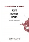 Rift, routes, rails - Abdourahman A. Waberi