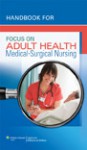 Handbook for Focus on Adult Health: Medical-Surgical Nursing - Linda Honan Pellico, Andrea Rothman Mann