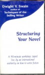 Structuring Your Novel - Dwight V. Swain