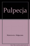 Pulpecja - Malgorzata Musierowicz