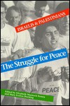 The Struggle for Peace: Israelis and Palestinians - Elizabeth Warnock Fernea, Mary Evelyn Hocking, H. L. Taylor