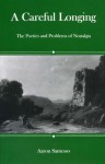 A Careful Longing: The Poetics and Problems of Nostalgia - Aaron Santesso