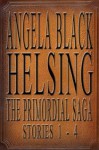 Helsing: The Primordial Saga Stories 1 - 4 - Angela Black