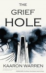 The Grief Hole - Kaaron Warren