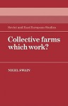 Collective Farms Which Work? - Nigel Swain