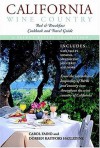 California Wine Country Bed & Breakfast Cookbook And Travel Guide - Carol Faino, Doreen Hazledine