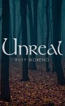 UNREAL (A Suspense Filled Crime Thriller) - Riley Moreno