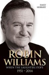 Robin Williams: When the Laughter Stops 1951 - 2014 by Emily Herbert (2-Oct-2014) Paperback - Emily Herbert