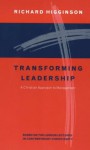 Transforming Leadership: A Christian Approach to Management - Richard Higginson