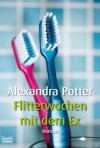 Flitterwochen mit dem Ex - Alexandra Potter, Michaela Link